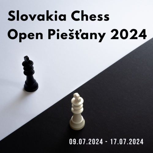 Echecs | Échecs Slovaquie Open PIEŠŤANY 2024